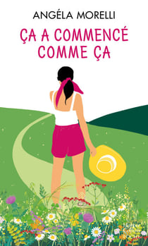 Ça a commencé comme ça - un roman feel good à dévorer cet été !