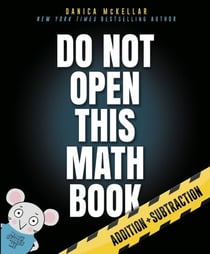Do Not Open This Math Book - Addition + Subtraction