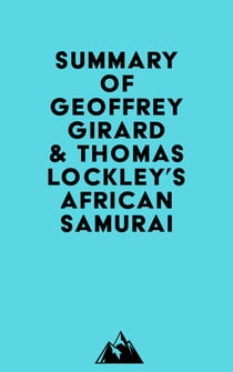 Summary of Geoffrey Girard & Thomas Lockley's African Samurai