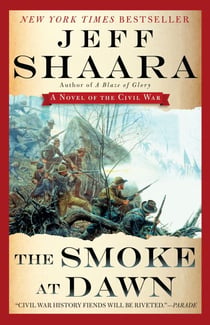 The Smoke at Dawn - A Novel of the Civil War