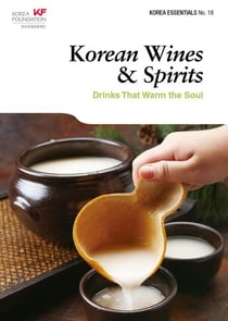Korean Wines & Spirits: Drinks That Warm the Soul - Korea Essentials, #18