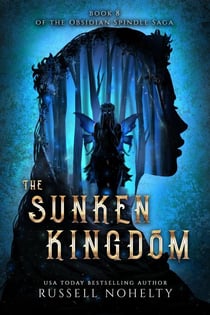 The Sunken Kingdom - The Obsidian Spindle Saga, #8