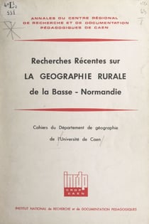 Recherches récentes sur la géographie rurale de la Basse-Normandie - Cahiers du Département de géographie de l'Université de Caen