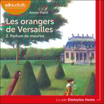 Parfum de meurtre - Les Orangers de Versailles, tome 2