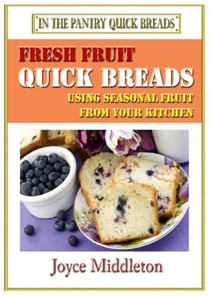 Fresh Fruit Quick Breads - In the Pantry Quick Breads, #1