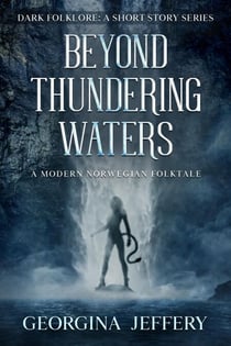 Beyond Thundering Waters - Dark Folklore, #1