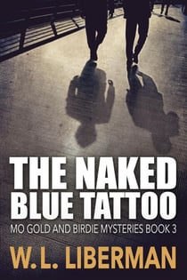 The Naked Blue Tattoo - Mo Gold And Birdie Mysteries, #3