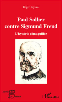 Paul Sollier contre Sigmund Freud - L'hystérie démaquillée