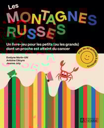Les montagnes russes - Un livre-jeu pour les petits (et les grands) dont un proche est atteint de cancer