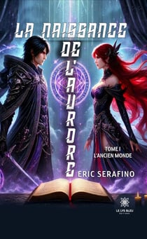 La naissance de l’aurore - Tome 1 - L’ancien monde