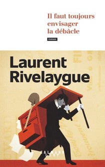 Il faut toujours envisager la débâcle