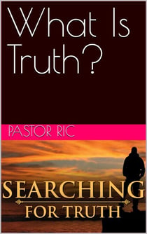 What Is Truth?
