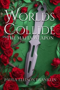 Worlds Collide: The Mafia Weapon - Worlds Apart Series, #2