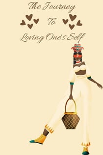 The Journey To Loving One's Self