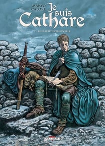 Je suis cathare T01 - Le parfait introuvable