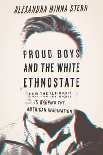 Proud Boys and the White Ethnostate - How the Alt-Right Is Warping the American Imagination