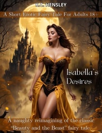 Isabella's Desires - Dirty Fairy Tales, #3