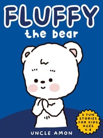 Fluffy the Bear - Fluffy the Bear, #5