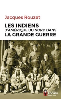Les Indiens d'Amérique du Nord dans la Grande Guerre - 1917-1918