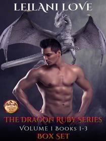The Dragon Ruby Series Volume 1: Books 1-3 - The Dragon Ruby Series Box Set