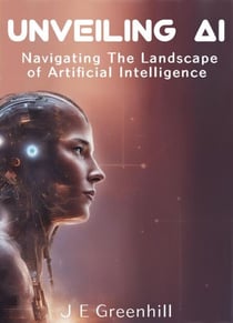 Unveiling AI: Navigating the Landscape of Artificial Intelligence - Artificial Intelligence