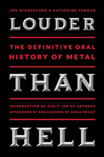 Louder Than Hell - The Definitive Oral History of Metal
