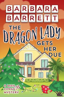 The Dragon Lady Gets Her Due - Mah Jongg Mysteries, #8