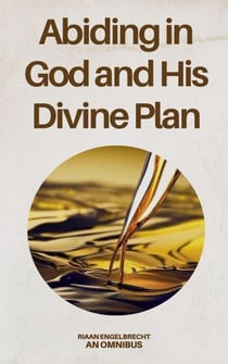 Abiding in God and His Divine Plan - Omnibus