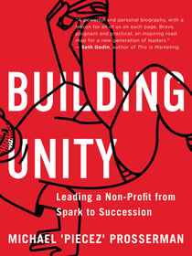 Building Unity - Leading a Non-Profit from Spark to Succession