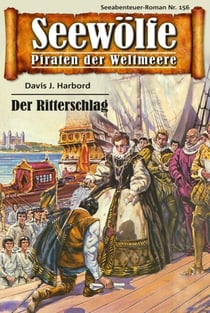 Seewölfe - Piraten der Weltmeere 156 - Der Ritterschlag
