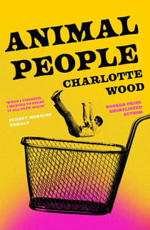 Animal People - the critically acclaimed early novel by the Booker Prize-shortlisted author of Stone Yard Devotional