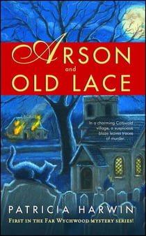 Arson and Old Lace - A Far Wychwood Mystery