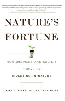 Nature's Fortune - How Business and Society Thrive by Investing in Nature