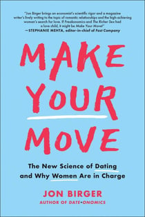 Make Your Move - The New Science of Dating and Why Women Are in Charge