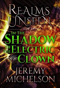 In the Shadow of the Electric Clown - Realms Unseen