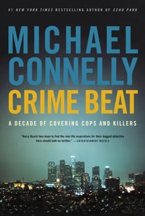Crime Beat - A Decade of Covering Cops and Killers