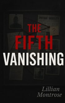 The Fifth Vanishing: The True Story of Betrayal, Broken Trust, and a Small Town’s Darkest Secret