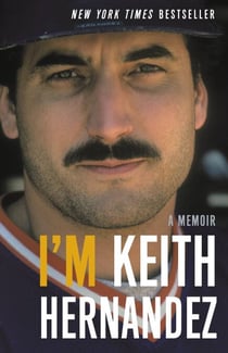 I'm Keith Hernandez - A Memoir