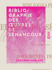 Bibliographie des œuvres de Sénancour - Documents inédits