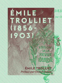 Émile Trolliet (1856-1903) - Un idéaliste