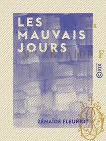 Les Mauvais Jours - Notes d'un bourru sur le siège de Paris