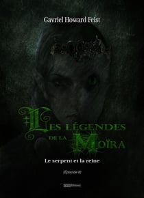 Les légendes de la Moïra [Saison 1 - Épisode 2] - Le serpent et la reine