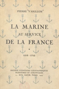 La Marine au service de la France - 1215-1715