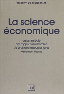 La Science économique ou la Stratégie des rapports de l'homme vis-à-vis des ressources rares - Méthodes et modèles