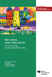 Nos savoirs, notre milieu de vie - Le savoir d'usage des locataires HLM familles