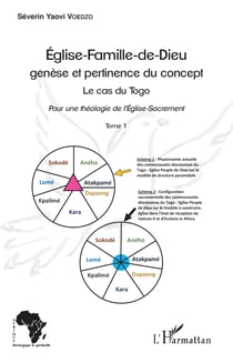 Eglise-Famille-de-Dieu genèse et pertinence du concept Tome 1 - Le cas du Togo. Pour une théologie de l'Eglise-Sacrement