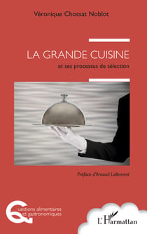 La grande cuisine - et ses processus de sélection