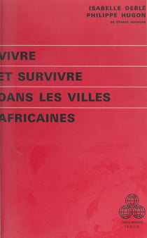 Vivre et survivre dans les villes africaines - Journées d'études de l'Institut d'étude du développement économique et social de Paris I, 7-9 mars 1979