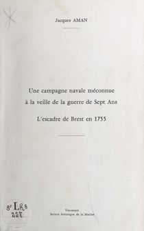 Une campagne navale méconnue à la veille de la guerre de Sept Ans. L'escadre de Brest en 1755