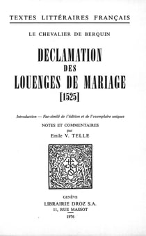 Déclamation des louenges de mariage : 1525 - Fac-similé de l'édition et de l'exemplaire uniques